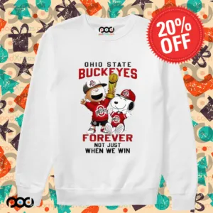 Ohio State Buckeyes Snoopy Forever Not Just When We Win Shirt