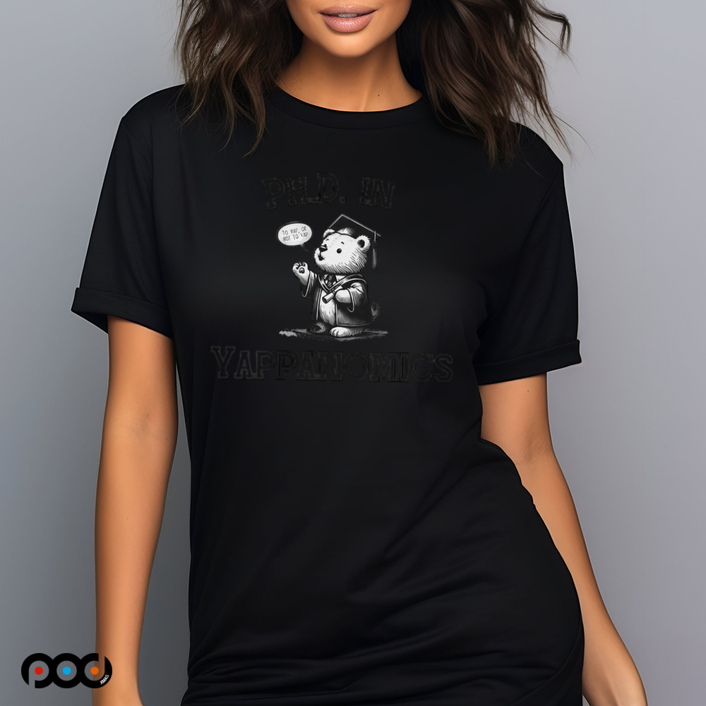 Yappanomics Ph.D. In Cute Bear Shirt