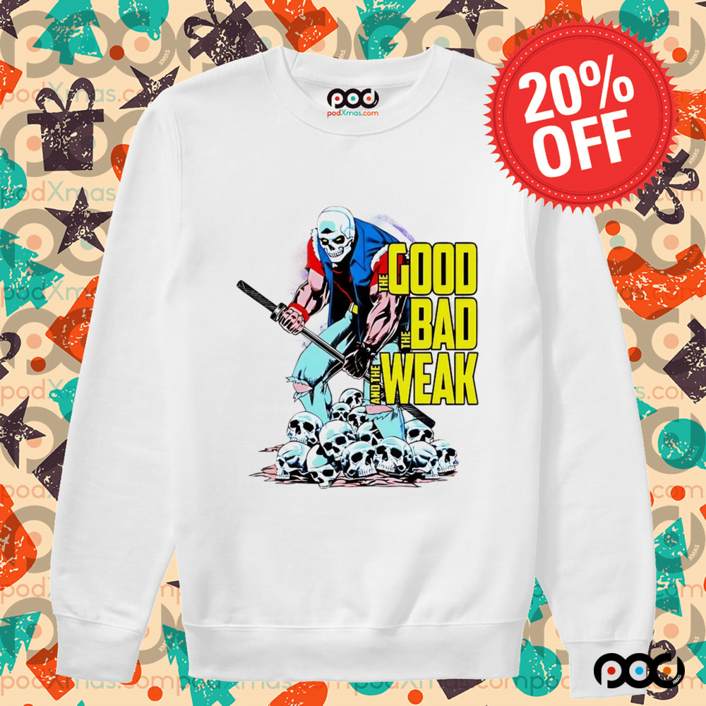 The Good The Bad and The Weak shirt