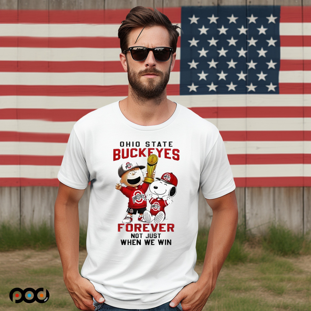 Ohio State Buckeyes Snoopy Forever Not Just When We Win Shirt