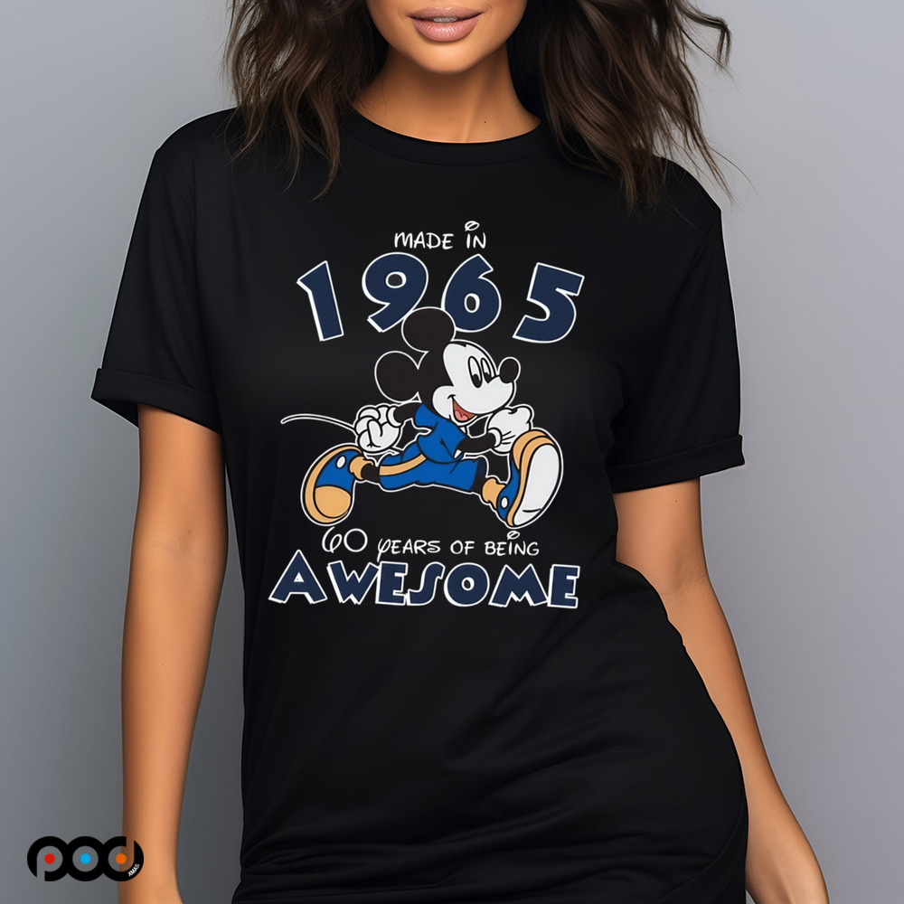 Mickey Disney Made In 1965 60 Years Of Being Awesome Shirt