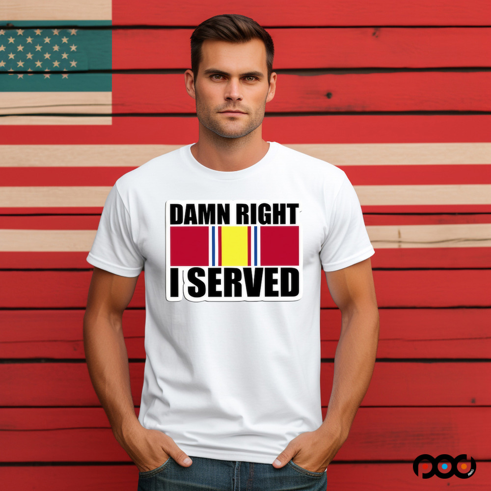 Damn Right I Served National Defense Service Shirt