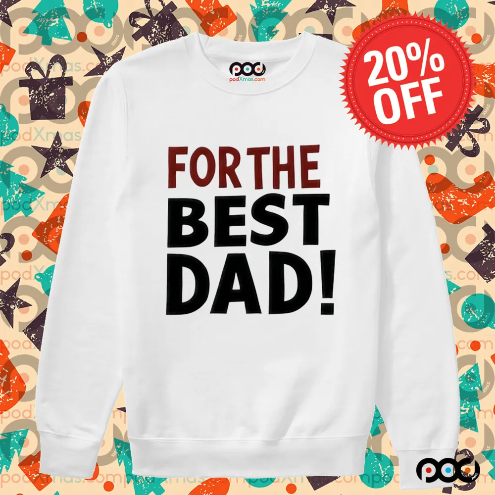 For The Best Dad Shirt