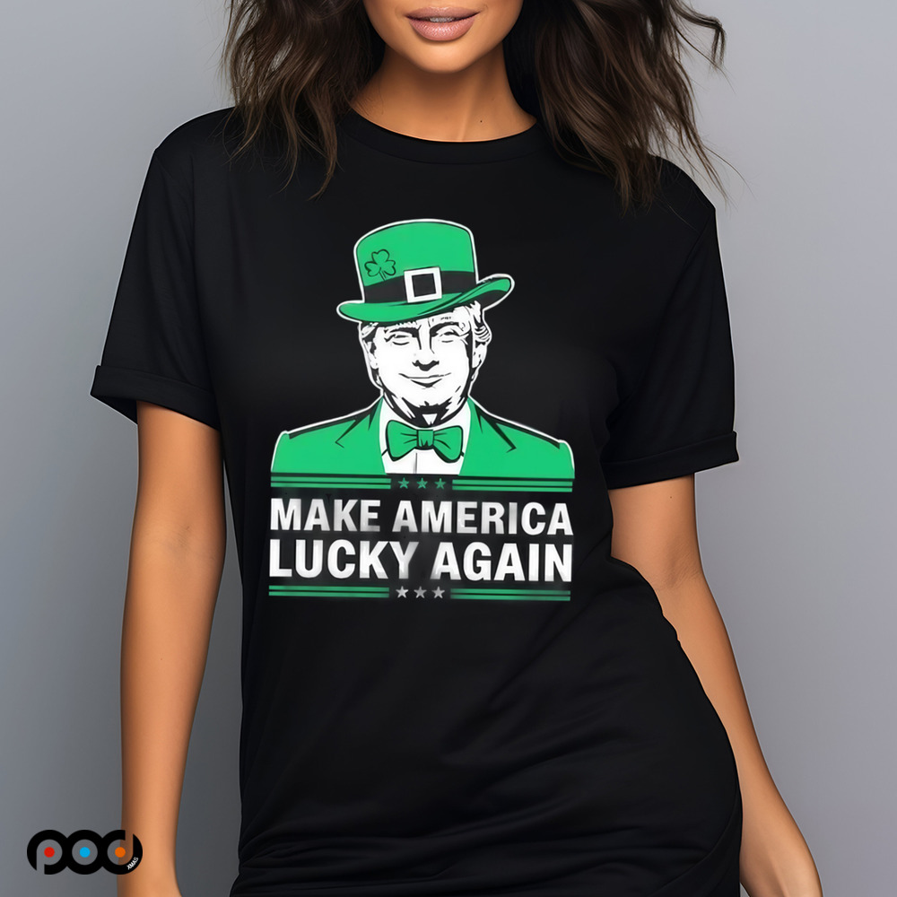 Trump Make America Lucky Again St. Patrick’s Day Shirt