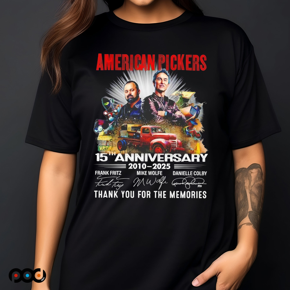 American Pickers 15th anniversary 2010-2025 thank you for the memories signatures shirt
