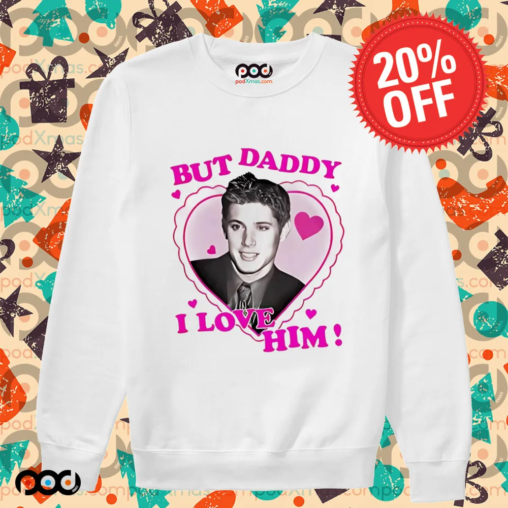 Dean Winchester but daddy I love him Valentine's day 2025 shirt
