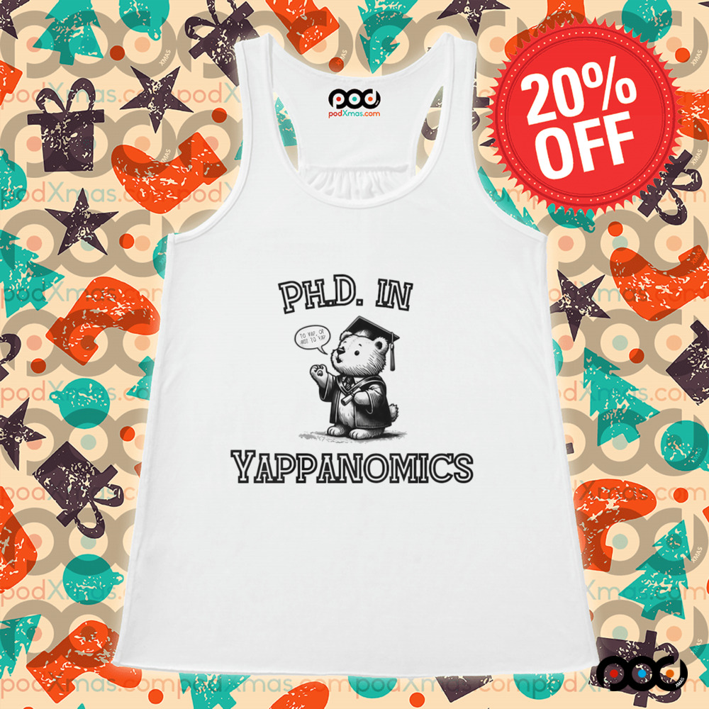 Yappanomics Ph.D. In Cute Bear Shirt