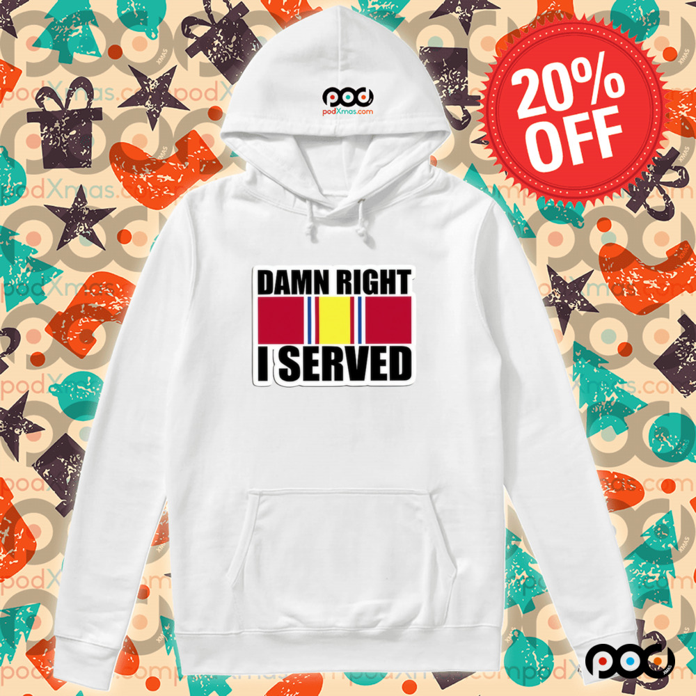 Damn Right I Served National Defense Service Shirt