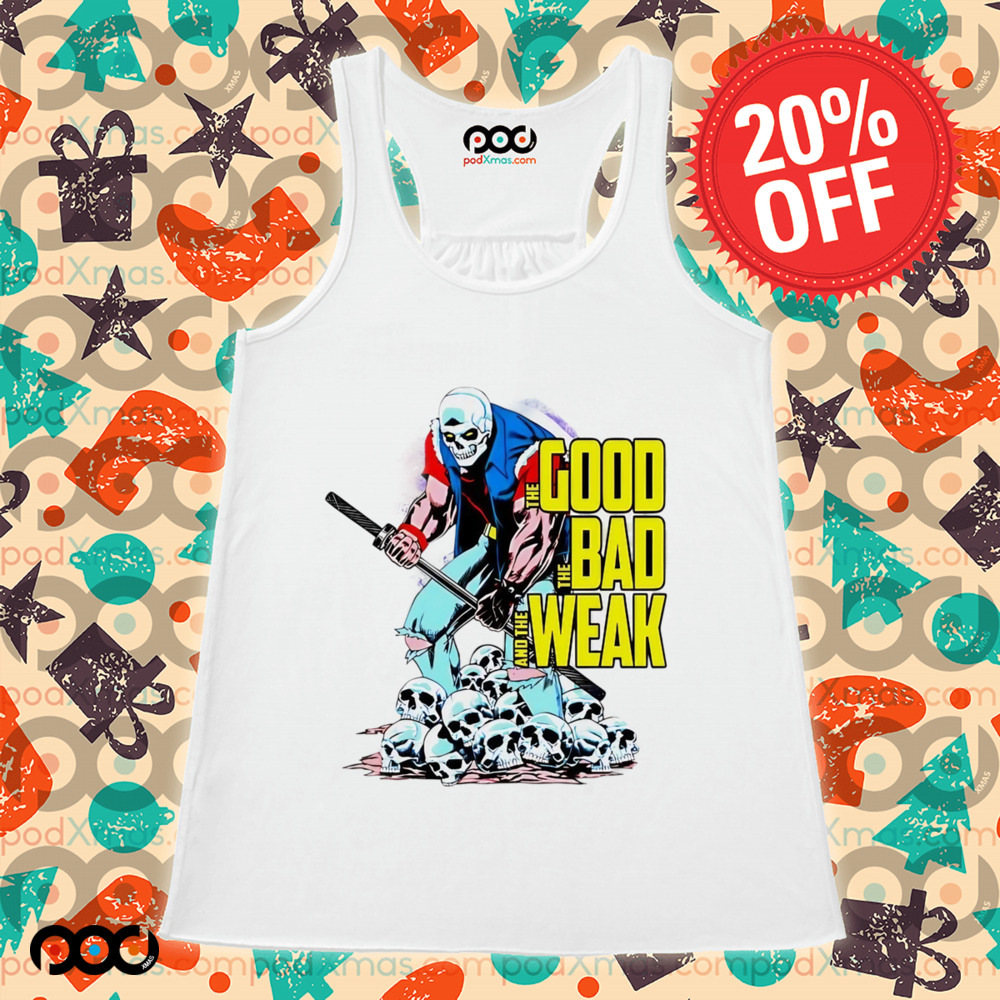 The Good The Bad and The Weak shirt