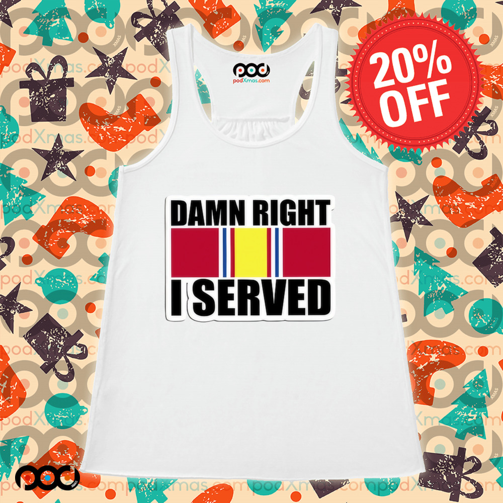 Damn Right I Served National Defense Service Shirt