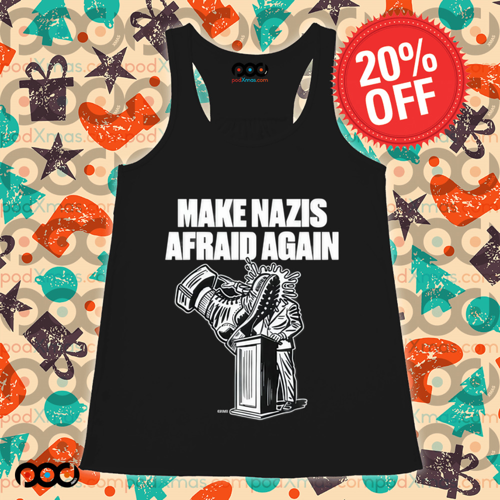 Make Nazis Afraid Again Shirt