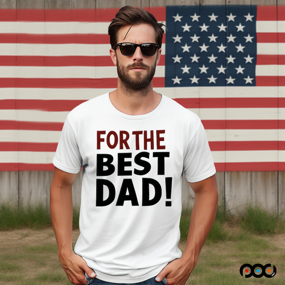 For The Best Dad Shirt