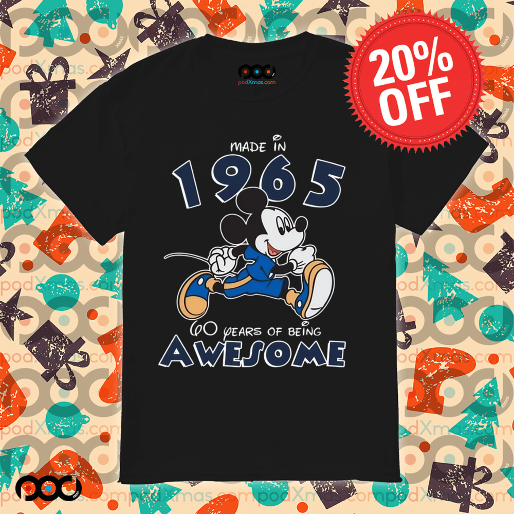 Mickey Disney Made In 1965 60 Years Of Being Awesome Shirt