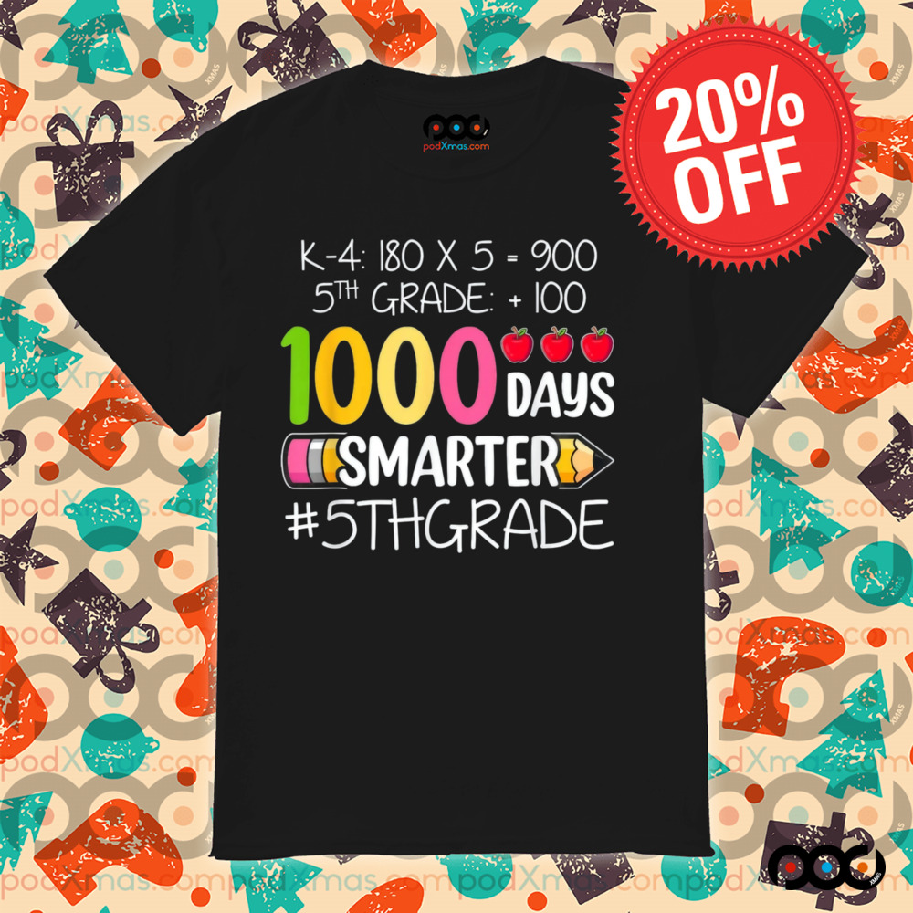 1000 Days Smarter Fifth 5th Grade Teacher Student School Shirt