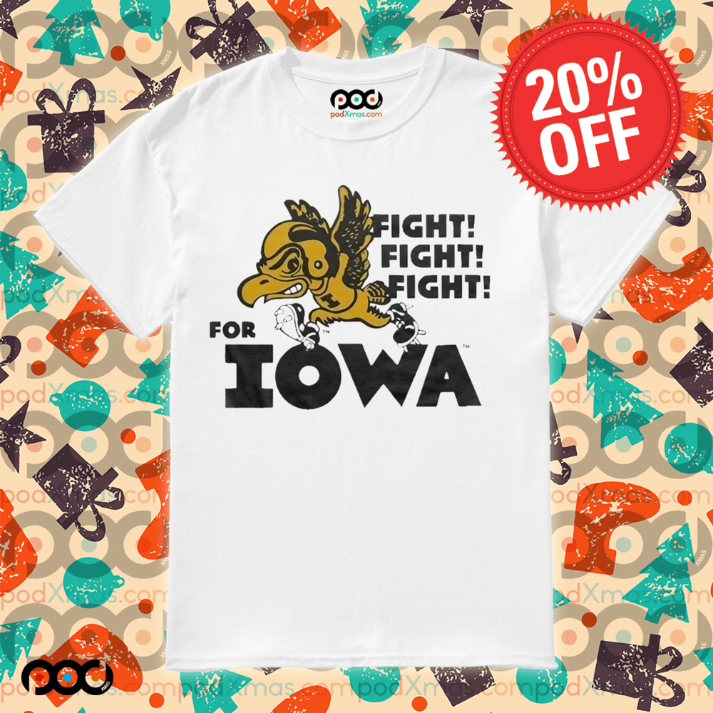 Fight Fight Fight For Iowa Hawkeyes Shirt