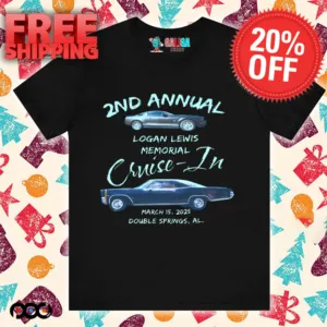 2nd Annual logan lewis memorial cruise-in march 15 2025 shirt