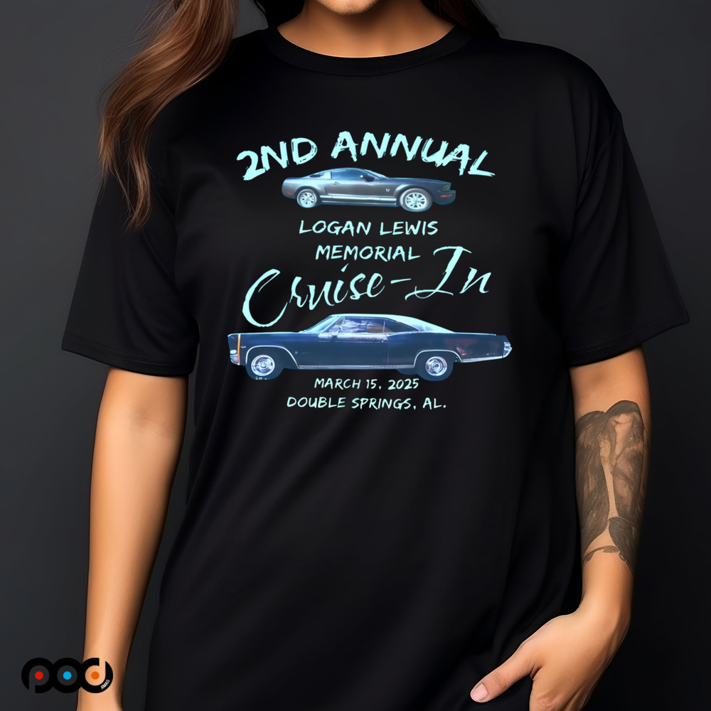 2nd Annual logan lewis memorial cruise-in march 15 2025 shirt