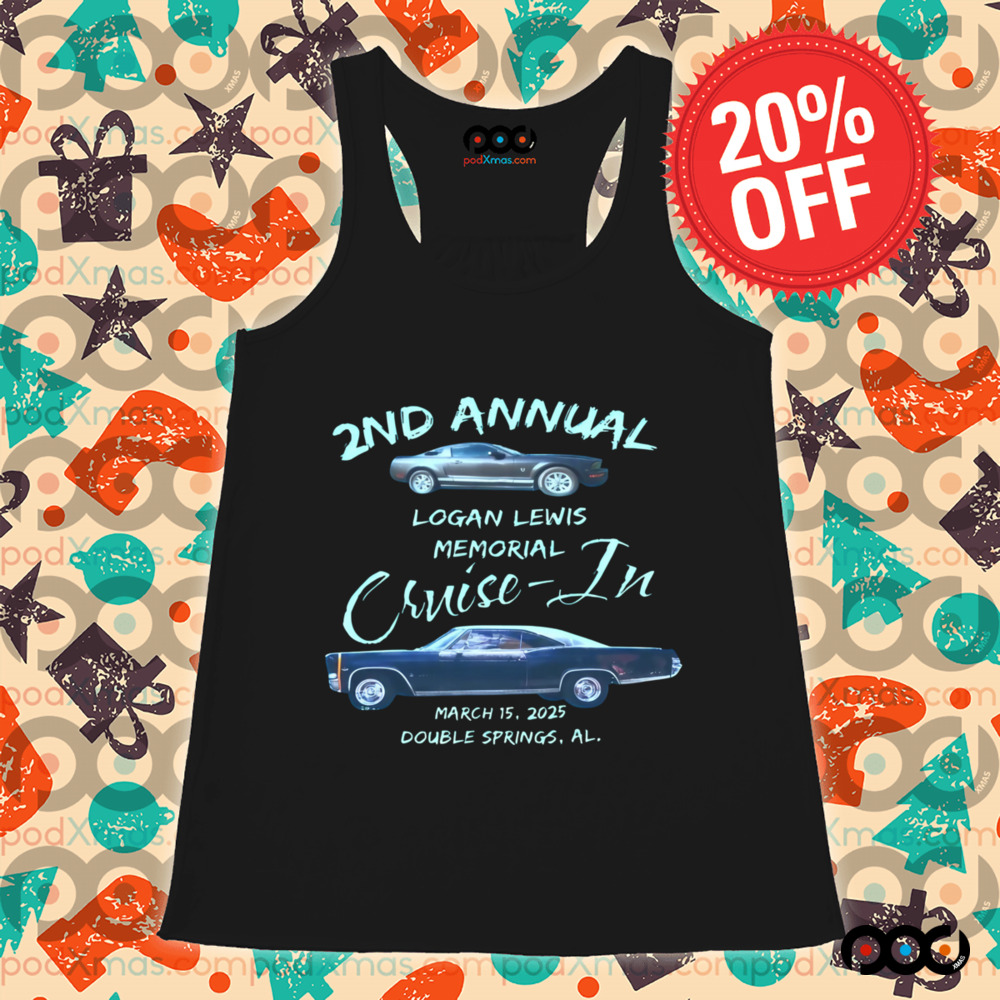 2nd Annual logan lewis memorial cruise-in march 15 2025 shirt