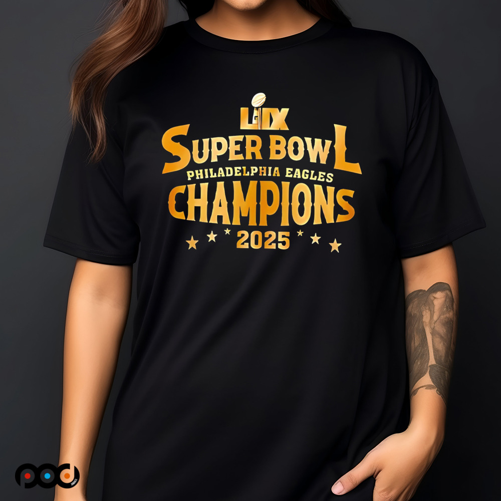 LIX Super Bowl Philadelphia Eagles Champions 2025 shirt