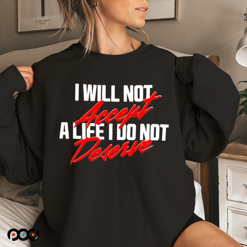 A24films I Will Not Accept A Life I Do Not Deserve Shirt