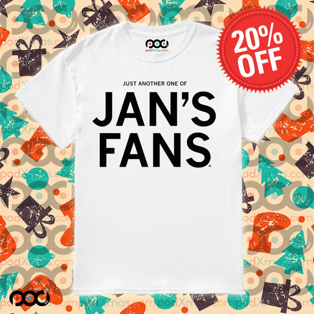 Just Another One Of Jan's Fans Shirt