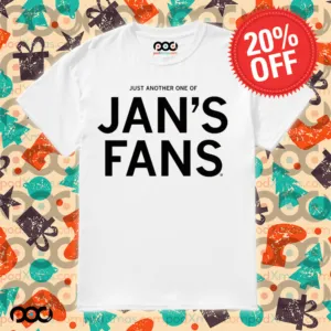 Just Another One Of Jan's Fans Shirt