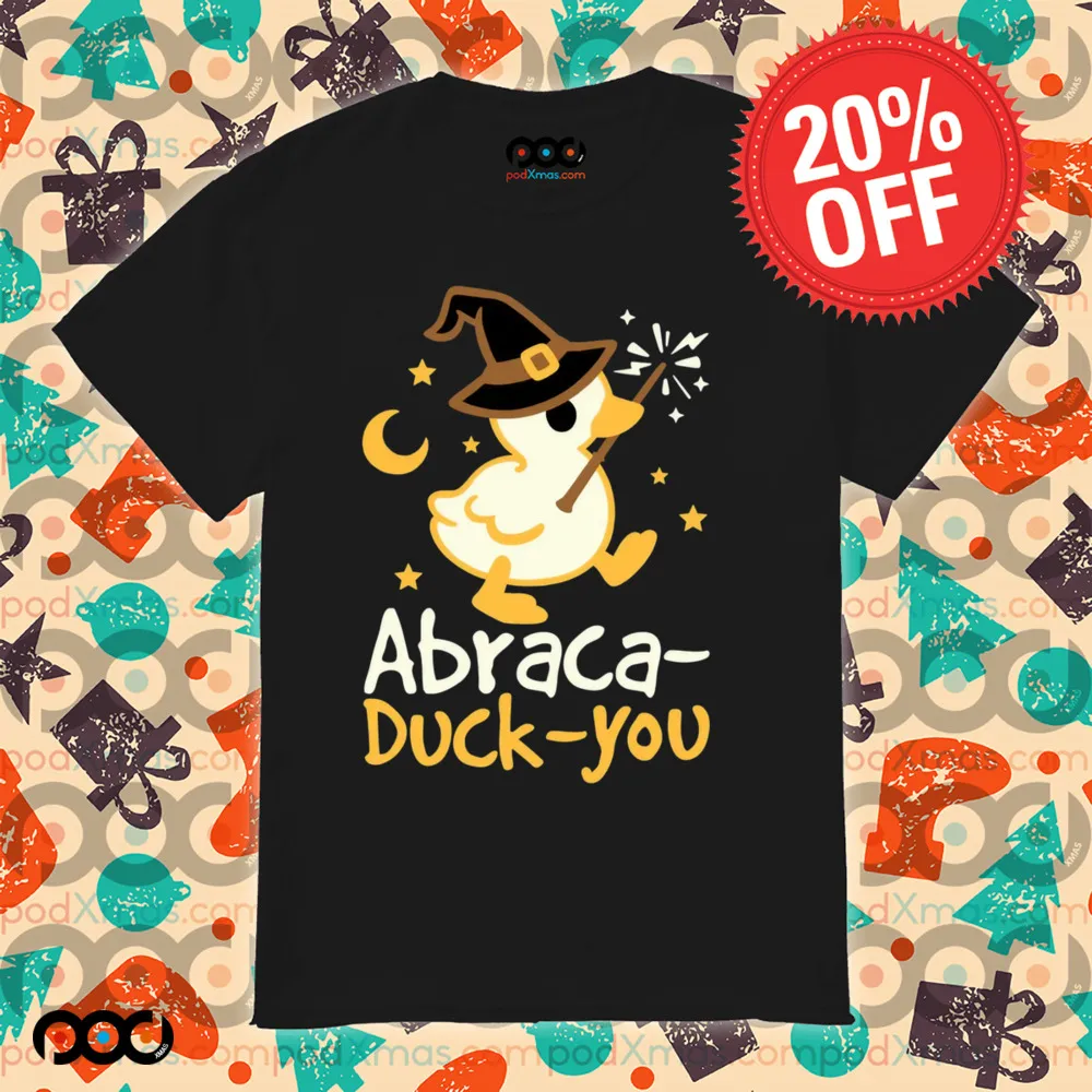 Abraca-duck-you shirt