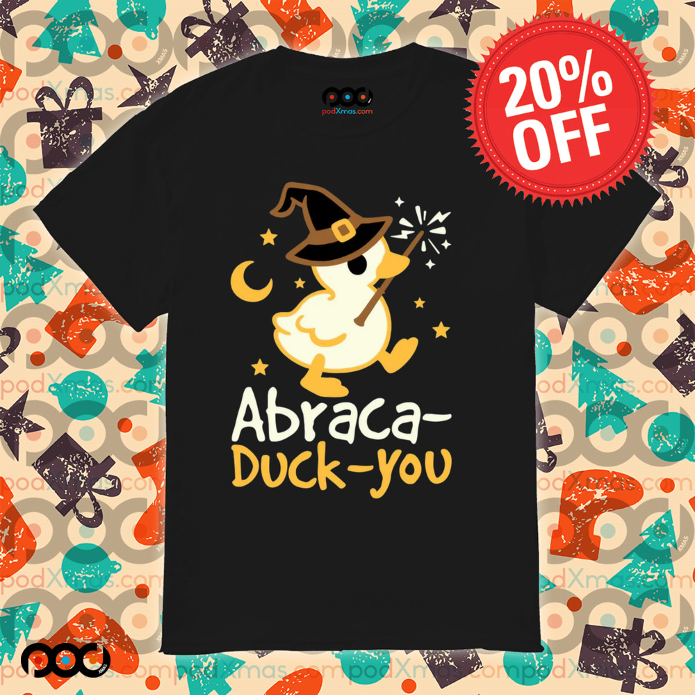 Abraca-duck-you shirt 6 Abraca-duck-you shirt