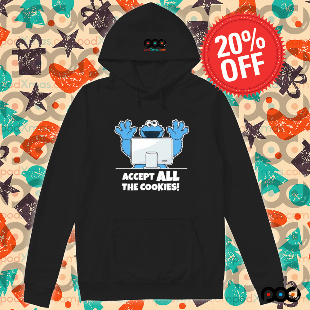 Accept all the cookies shirt