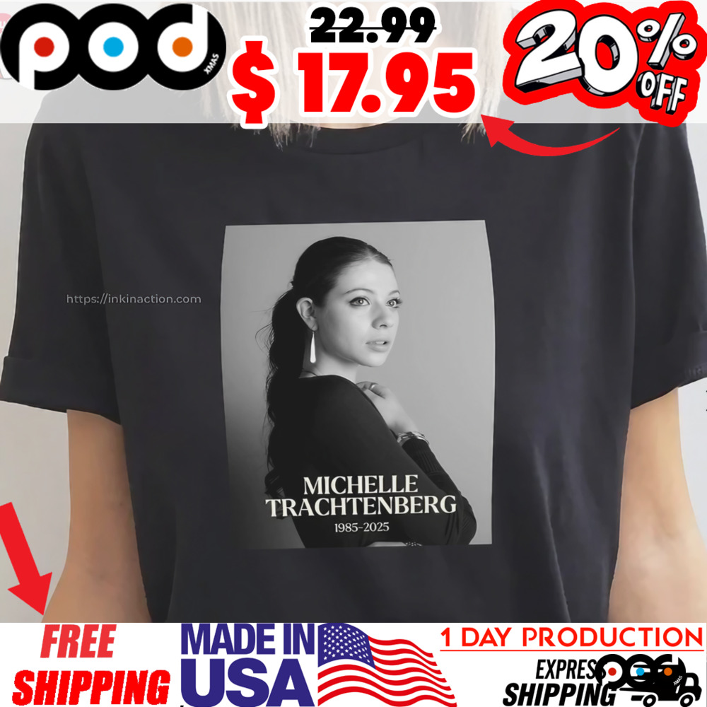 Actress Michelle Trachtenberg R.I.P 1985-2025 Away At The Age Of 39 Shirt