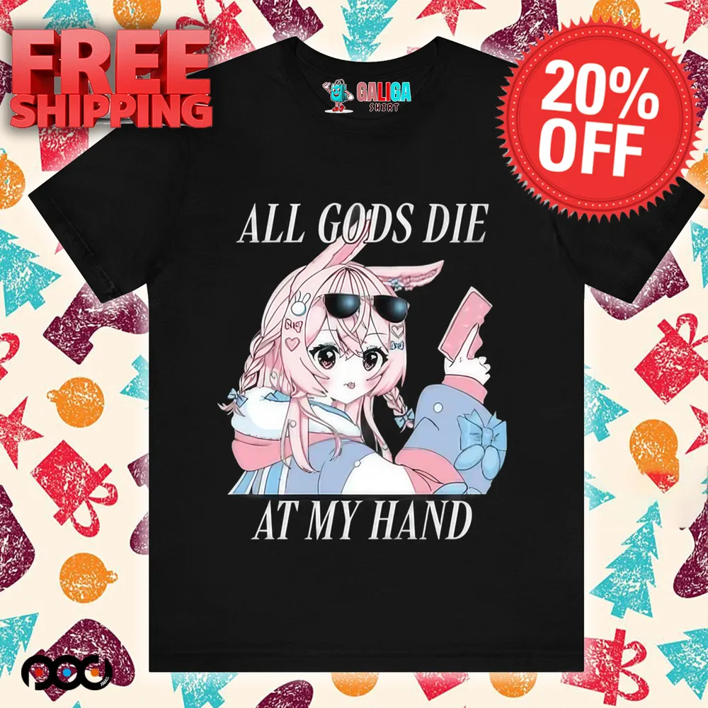 All gods die at my hand anime shirt