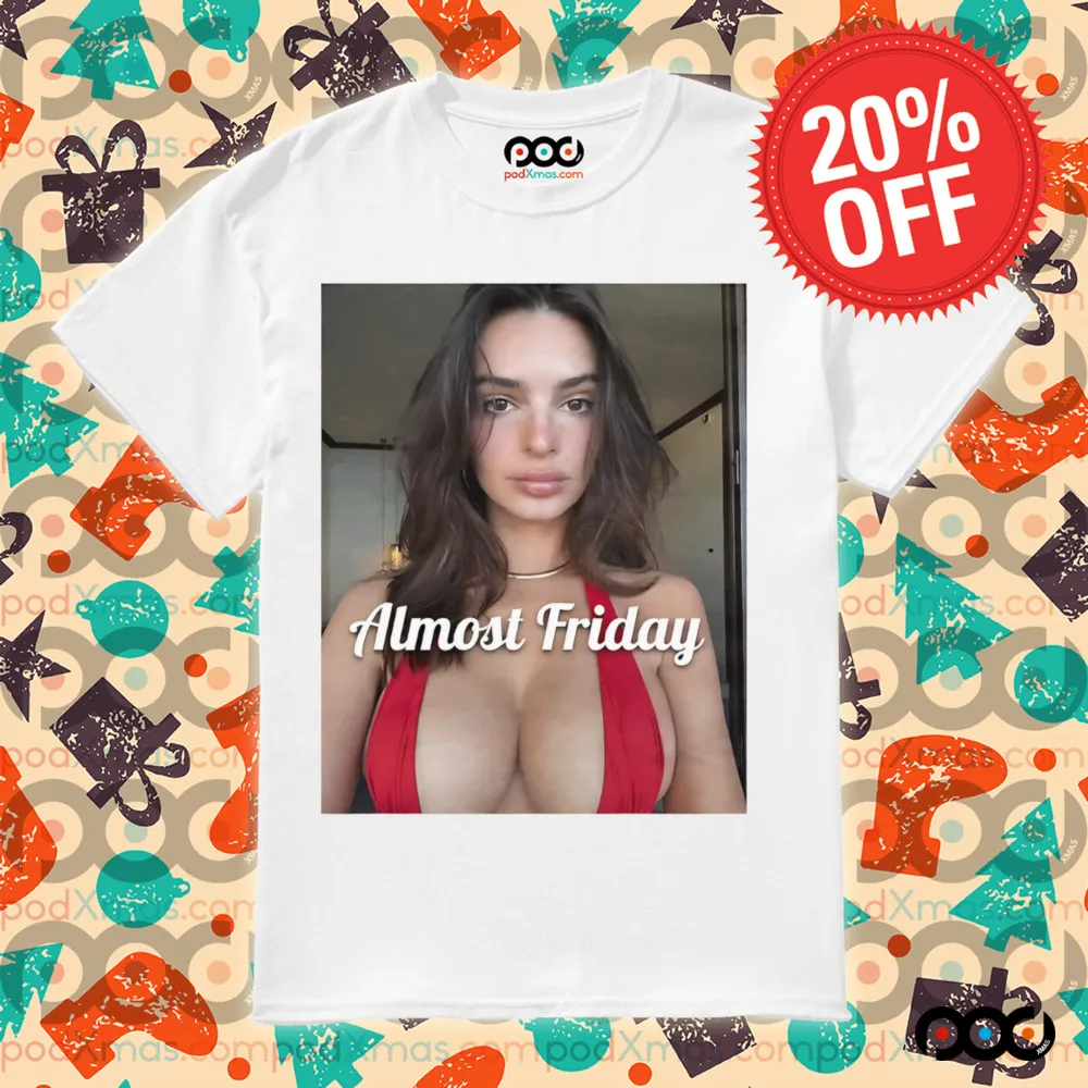 Almost Friday Emrata selfie shirt