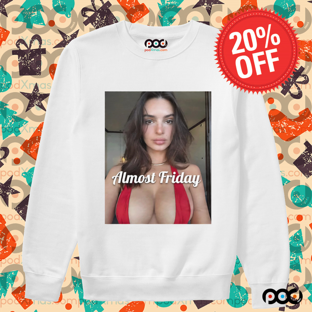 Almost Friday Emrata selfie shirt