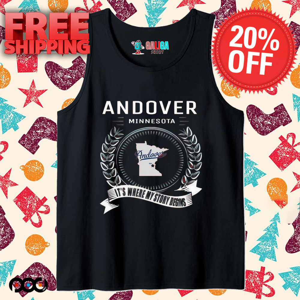 Andover Minnesota it's where my story begin shirt