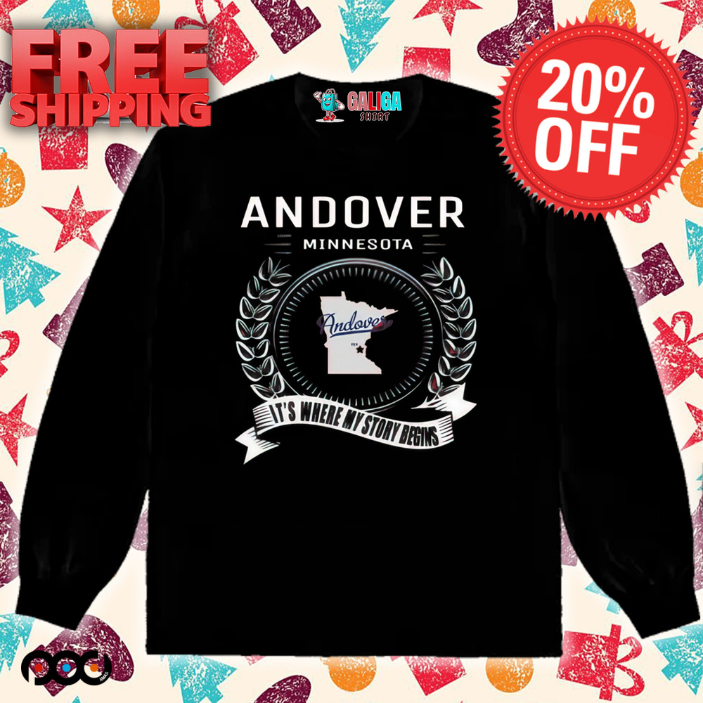 Andover Minnesota it's where my story begin shirt