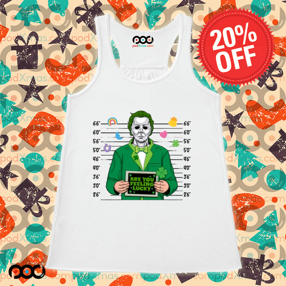 Are you feeling lucky Michael Myers St. Patty's St.Patrick's Day Shirt