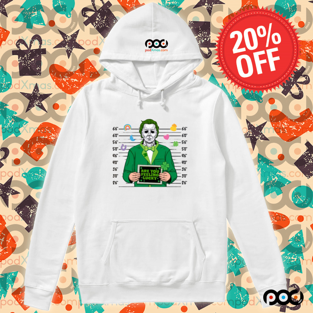 Are you feeling lucky Michael Myers St. Patty's St.Patrick's Day Shirt