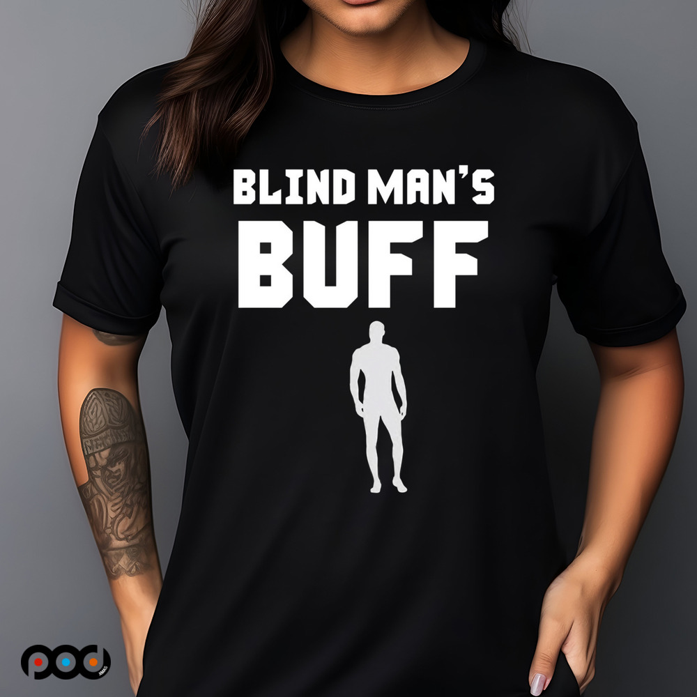 BLIND MAN'S BUFF SHIRT