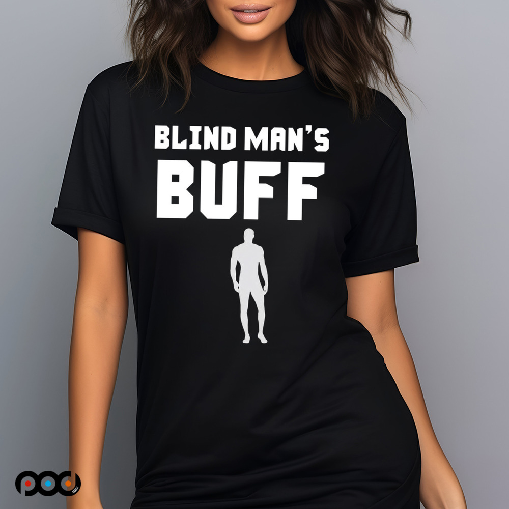BLIND MAN'S BUFF SHIRT