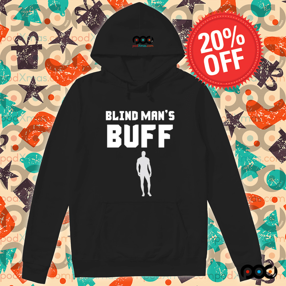 BLIND MAN'S BUFF SHIRT