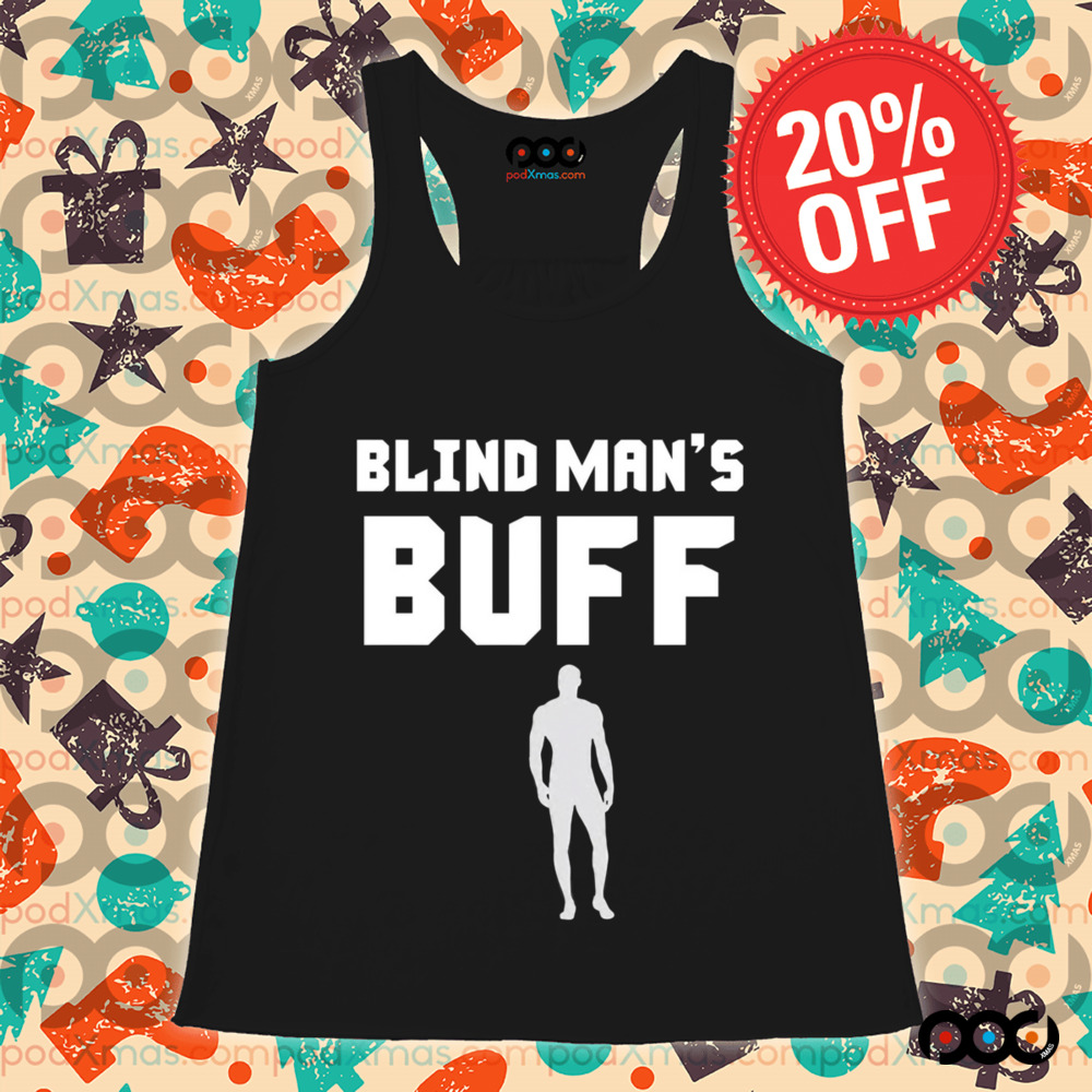 BLIND MAN'S BUFF SHIRT