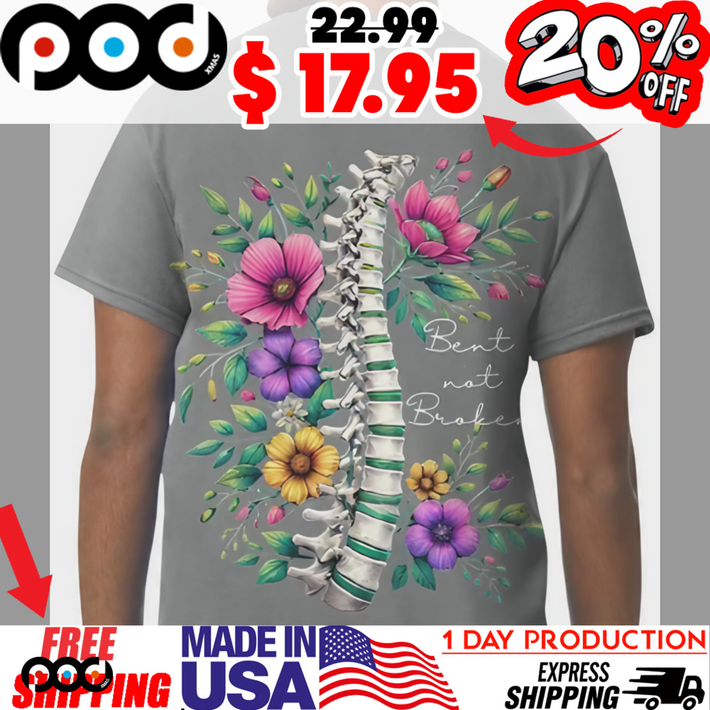 Bent but not broken spine and flower shirt