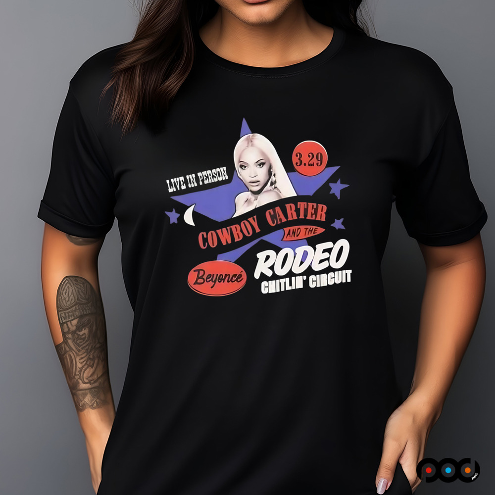 Beyonce Cowboy Carter and the rodeo chitlin’ circuit live in person shirt