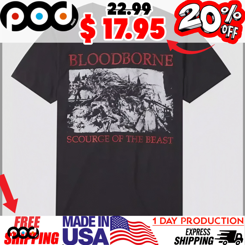 Bloodborne Scourge Of The Beast Shirt