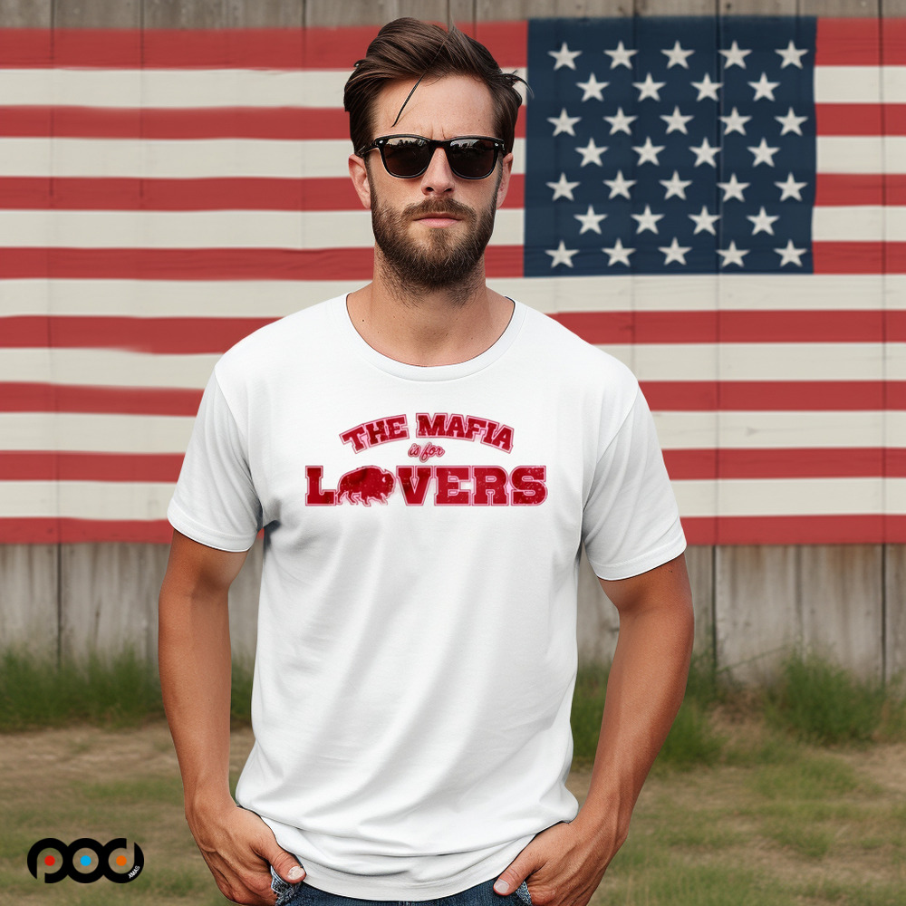Buffalo Bills The Mafia Is For Lovers Shirt