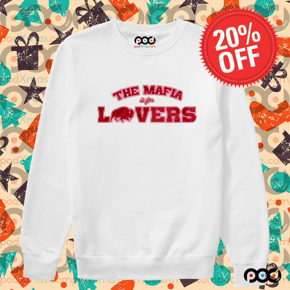 Buffalo Bills The Mafia Is For Lovers Shirt