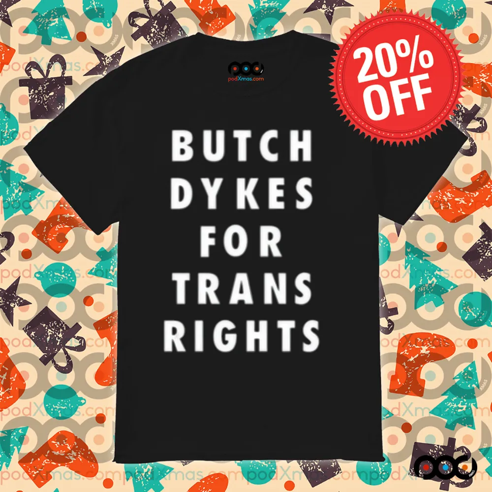 Butch Dykes For Trans Rights Shirt