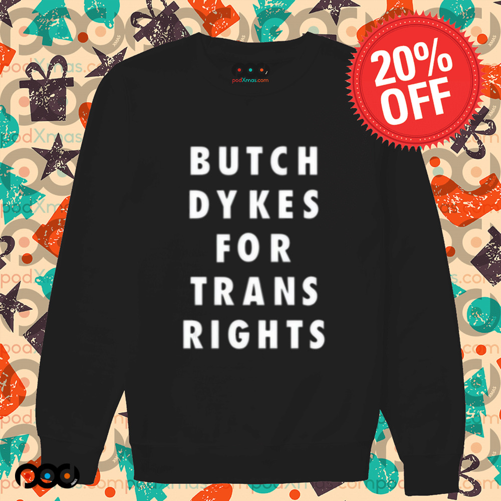 Butch Dykes For Trans Rights Shirt