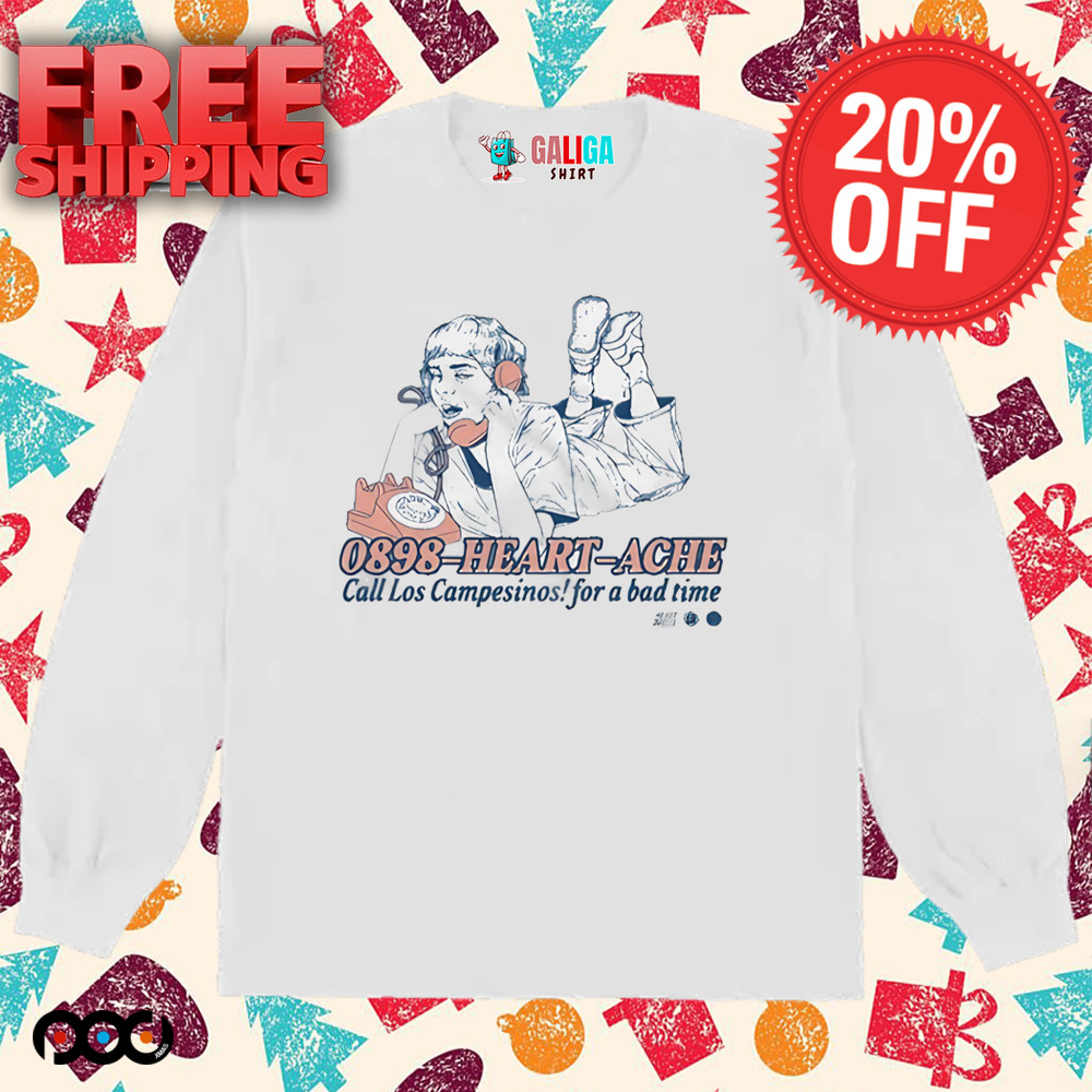 Call Los Campesinos 0898 heart ache Call Los Campesinos For A Bad Time shirt