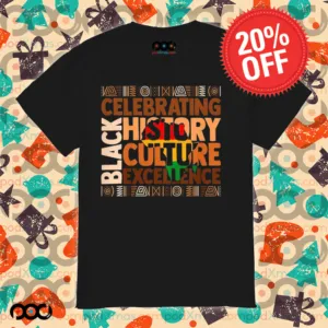 Celebrating black history culture excellence 2025 shirt